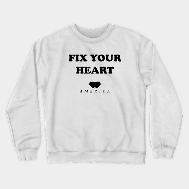 Fix your heart american === Gift Crewneck Sweatshirt by Souna's Store